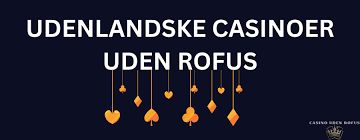 Gratis Casino Spil uden ROFUS – Oplev Det Bedste af Online Spil Gratis Casino Spil uden ROFUS – Oplev Det Bedste af Online Spil
